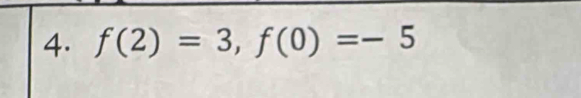 f(2)=3, f(0)=-5