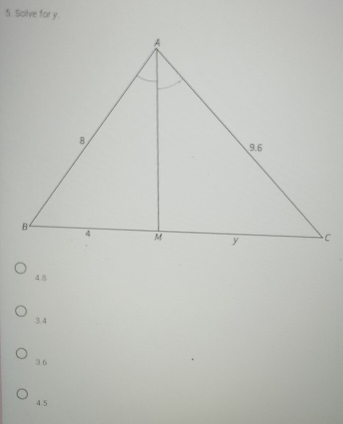 Solve for y.
4 8
3.4
3.6
4.5