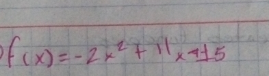 f(x)=-2x^2+11x-15