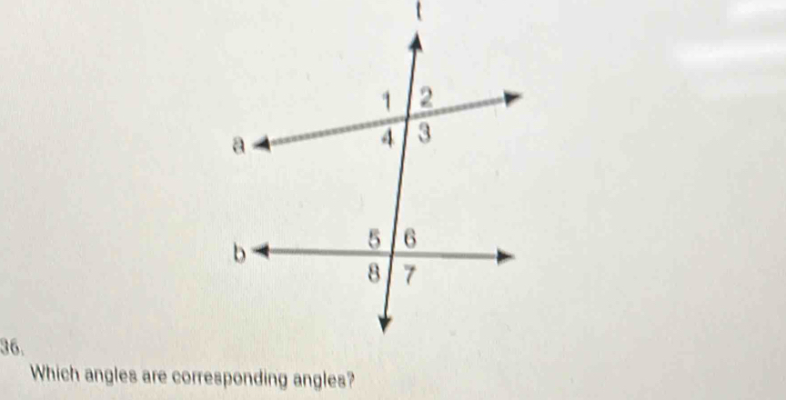 Which angles are corresponding angles?