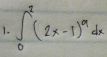 ∈tlimits _0^(2(2x-1)^9)dx