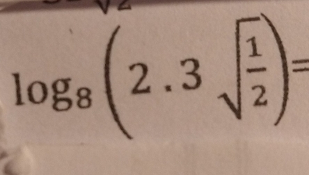 log _8(2.3sqrt(frac 1)2)=