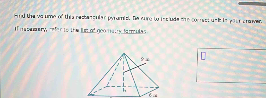 Solved: Find the volume of this rectangular pyramid. Be sure to include ...