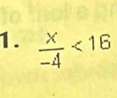  x/-4 <16</tex>