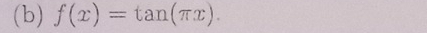 f(x)=tan (π x).