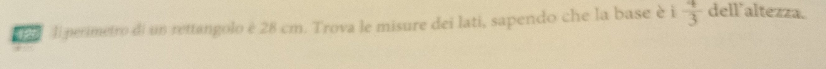 Poll perimetro di un rettangolo è 28 cm. Trova le misure dei lati, sapendo che la base è i  4/3  dell altezza.