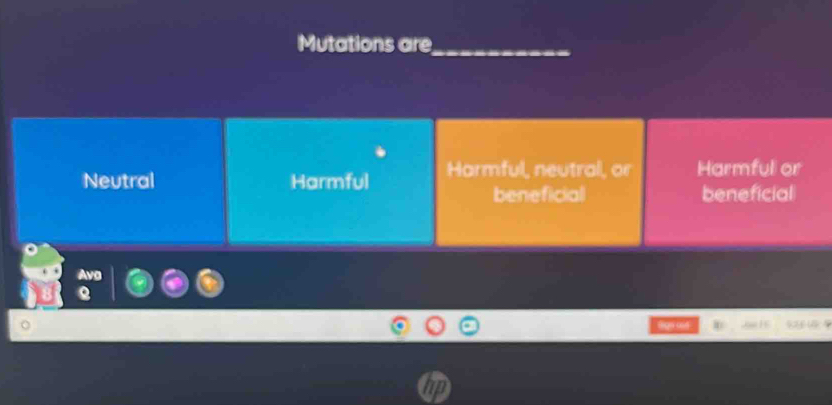 Mutations are_
Neutral Harmful Harmful, neutral, or Harmful or
beneficial beneficial