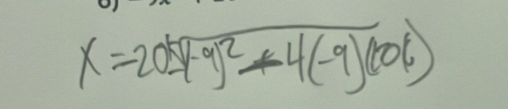 x=20± (-9)^2-4(-9)(106)