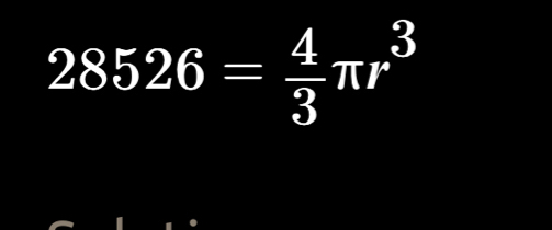 28526= 4/3 π r^3