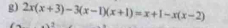 2x(x+3)-3(x-1)(x+1)=x+1-x(x-2)
3