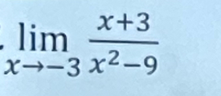 limlimits _xto -3 (x+3)/x^2-9 