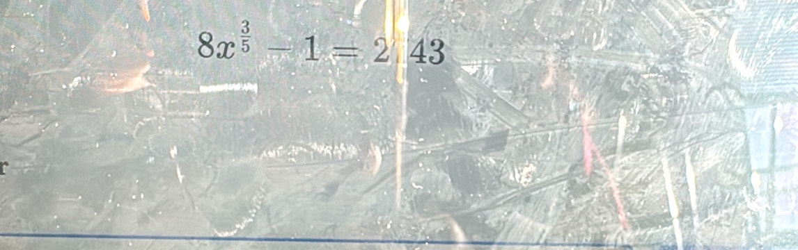 8x^(frac 3)5-1=243