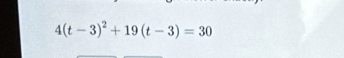 4(t-3)^2+19(t-3)=30