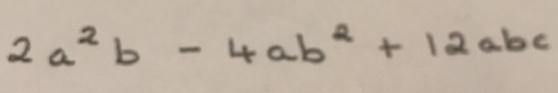 2a^2b-4ab^2+12abc