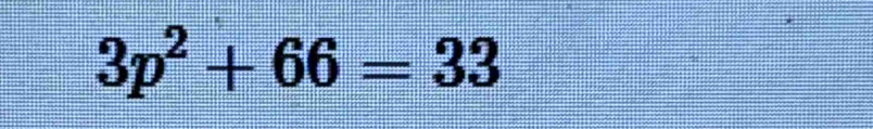 3p^2+66=33