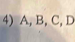 A, B, C, D