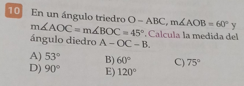 Resuelto:En un ángulo triedro O-ABC, m∠ AOB=60°y m∠ AOC=m∠ BOC=45 ...