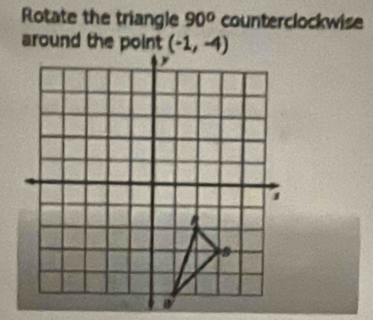 Rotate the triangle 90° counterclockwise