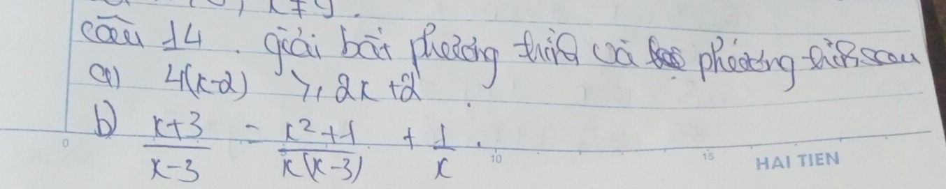 cāū dú qiài bii phoing th (à phaning this cow
(1) 4(k-2)
2x+2 X
D  (x+3)/x-3 = (x^2+1)/x(x-3) + 1/x 