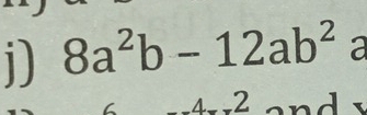 8a^2b-12ab^2 a
2