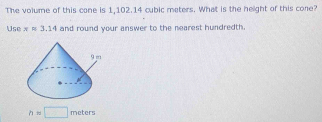 Solved: The volume of this cone is 1,102.14 cubic meters. What is the ...
