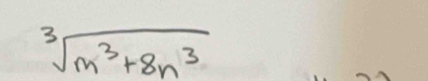 sqrt[3](m^3+8n^3)