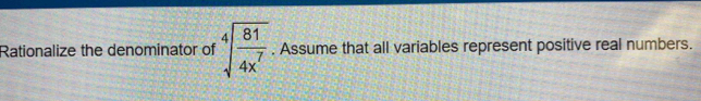 Rationalize the denominator of sqrt[4](frac 81)4x^7. Assume that all variables represent positive real numbers.