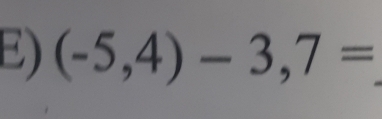 (-5,4)-3,7=