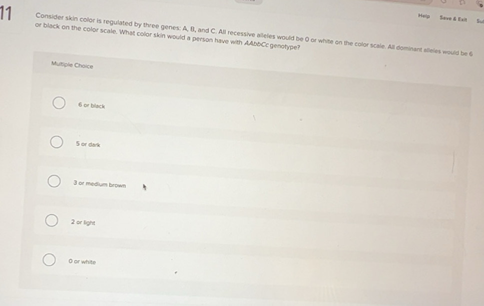 Solved: Help Save & Exit Su or black on the color scale. What color ...