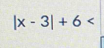 |x-3|+6