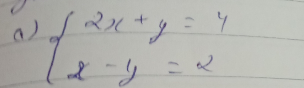 beginarrayl 2x+y=4 x-y=2endarray.