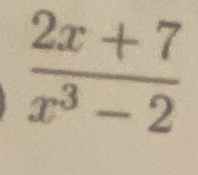  (2x+7)/x^3-2 