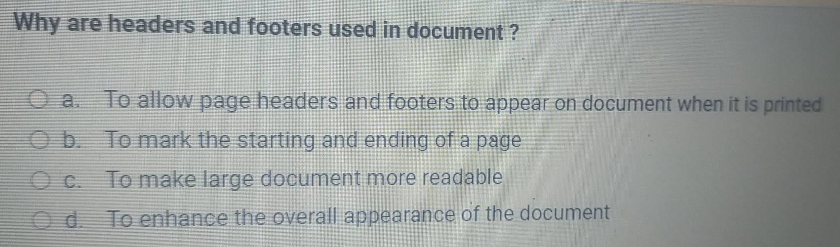 Solved: Why are headers and footers used in document ? a. To allow page ...