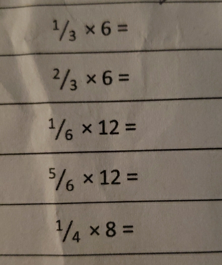 ^1/_3* 6=
^2/_3* 6=
^1/_6* 12=
^5/_6* 12=
^1/_