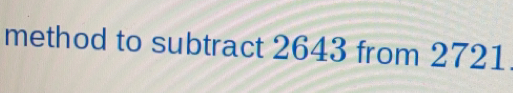 method to subtract 2643 from 2721