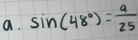 sin (48°)= 9/25 