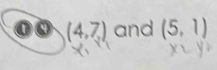 (4,7) and (5,1)