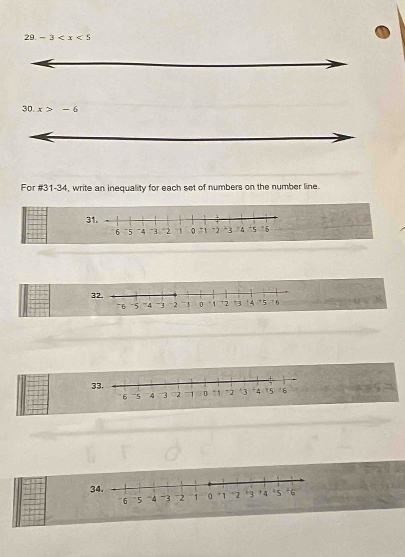 -3
30. x>-6
For #31-34, write an inequality for each set of numbers on the number line.
31.
32.
33.
34.