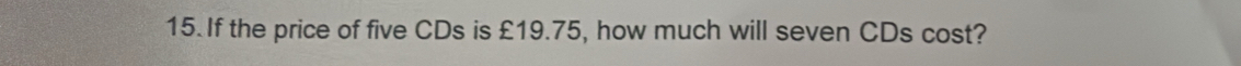If the price of five CDs is £19.75, how much will seven CDs cost?