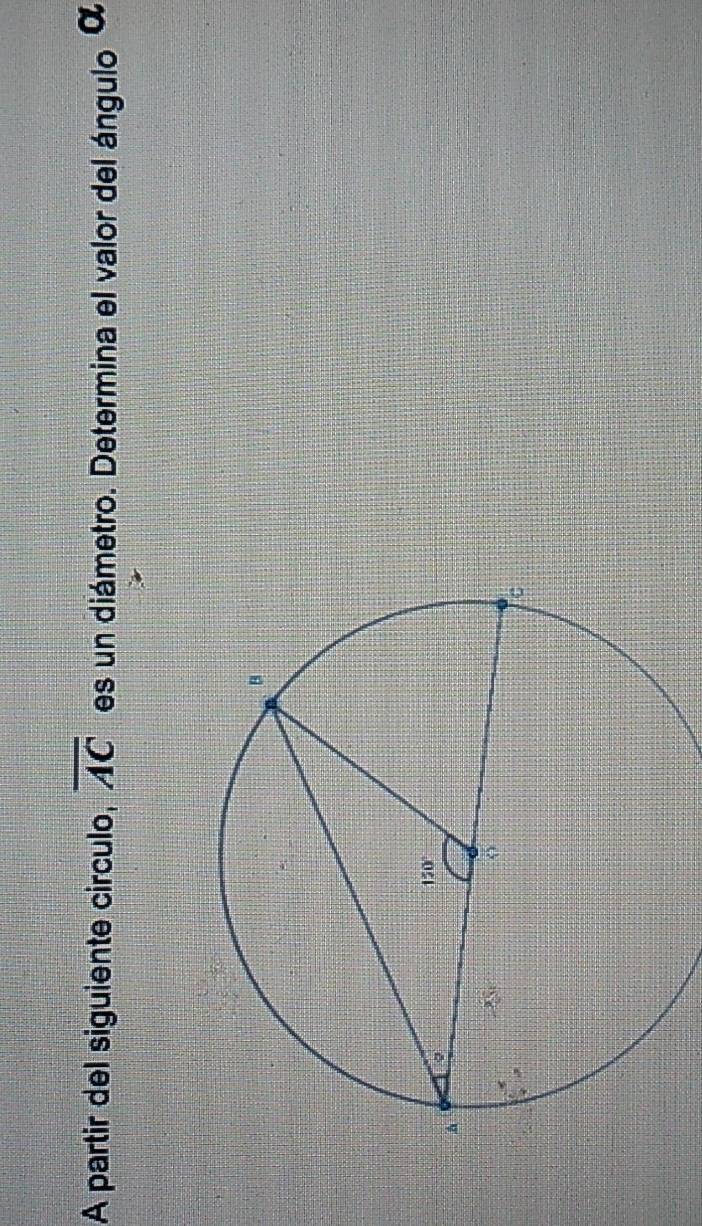 A partir del siguiente circulo, overline AC es un diámetro. Determina el valor del ángulo α