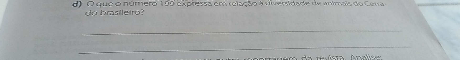 que o número 199 expressa em relação à diversidade de animais do Cerra- 
do brasileiro? 
_ 
_