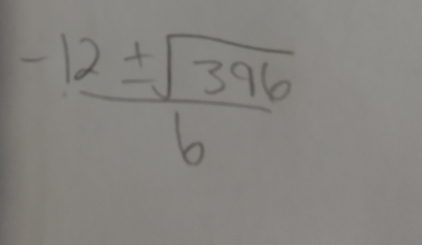  (-12± sqrt(396))/6 