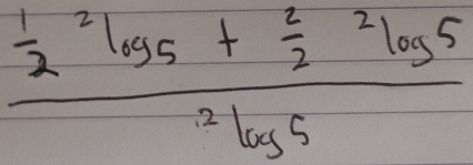 frac frac 12^(2log _5)+frac 22^(2log _5)52log 5