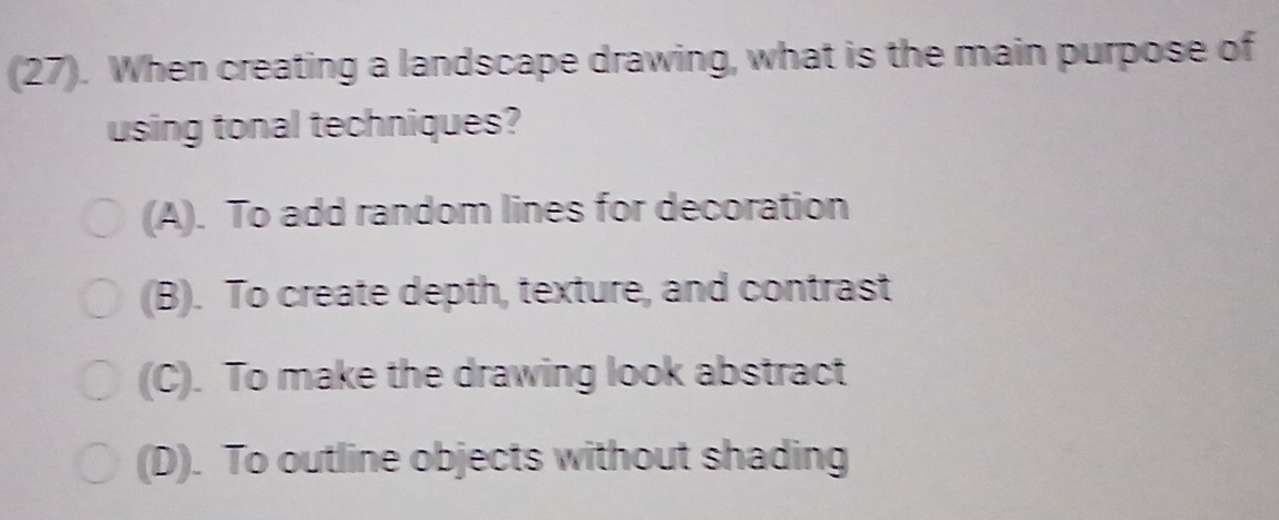 Solved: (27). When creating a landscape drawing, what is the main ...