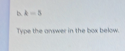 k=5
Type the answer in the box below.