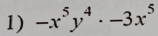 -x^5y^4· -3x^5