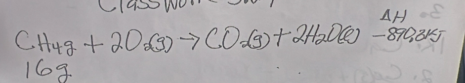 △ H
CH_4g+2O_2(g)to CO_2(g)+2H_2O(l)-890.3kJ
169