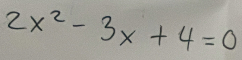 2x^2-3x+4=0