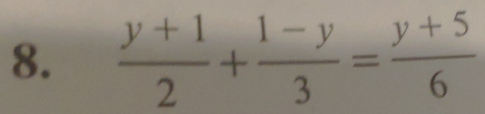  (y+1)/2 + (1-y)/3 = (y+5)/6 