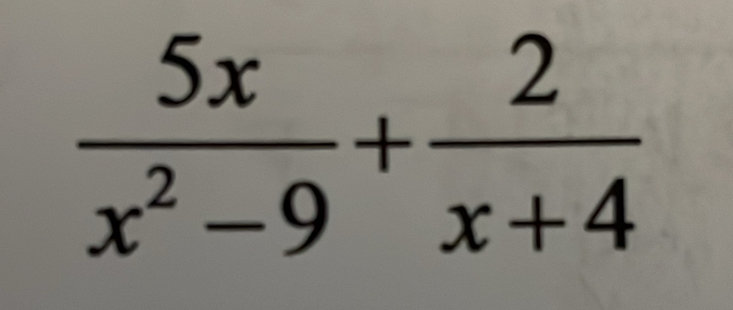  5x/x^2-9 + 2/x+4 